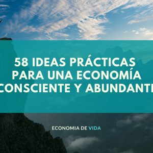 58 ideas para una economía prospera y abundante